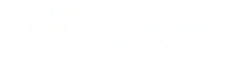 77 Derb el Kadi, Azbezt
MARRAKECH - MEDINA
MARROCCO
